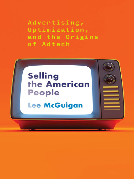 Title details for Selling the American People by Lee Mcguigan - Wait list